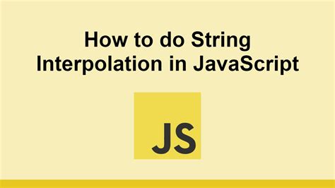 does javascript have string interpolation.